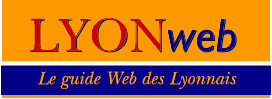 Lyon-web : le guide Internet de Lyon et sa rgion.